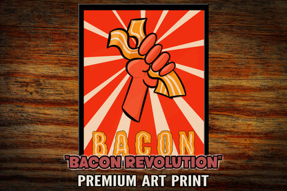 "Bacon Revolution" Art Print