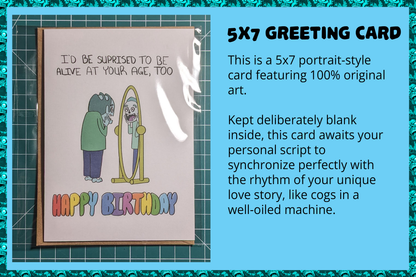 "I'd Be Surprised to Be Alive At Your Age, Too" Zombie Birthday Card