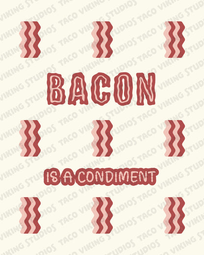 "Bacon is a Condiment" Art Print