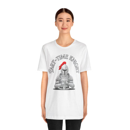 Part-Time Knight Tee: Perfect for Tabletop RPG Enthusiasts & LARPing Adventures