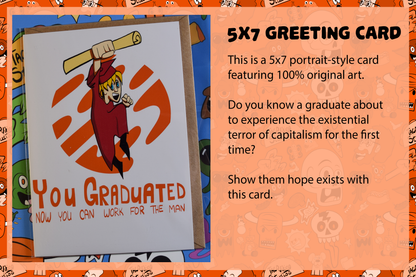 "You Graduated, Now You Can Work for The Man - Until the Revolution Comes - Graduation Card