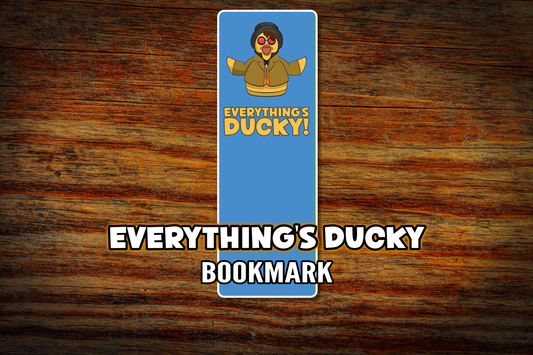"Everything's Ducky" Bookmark