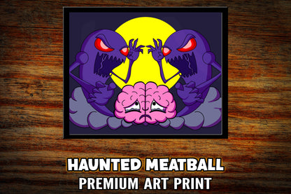 "Haunted Meatball Brain" Art Print