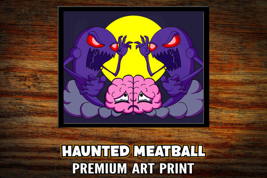 "Haunted Meatball Brain" Art Print