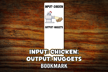 "Input: Chicken; Output: Nuggets" Bookmark