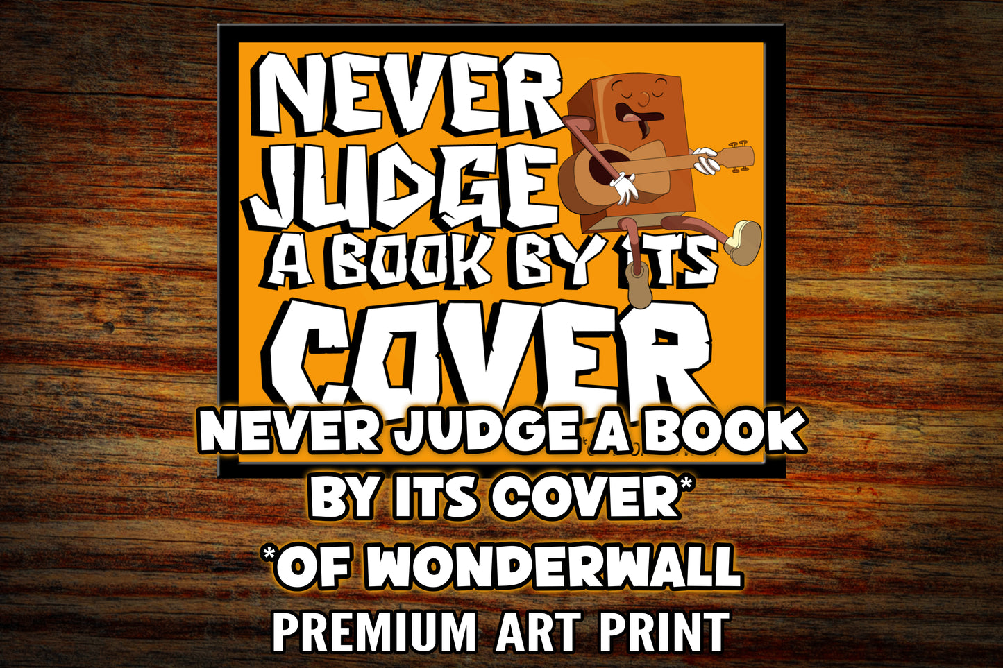 "Never Judge a Book By Its Cover* Of Wonderall" Art Print