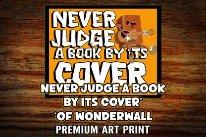 "Never Judge a Book By Its Cover* Of Wonderall" Art Print