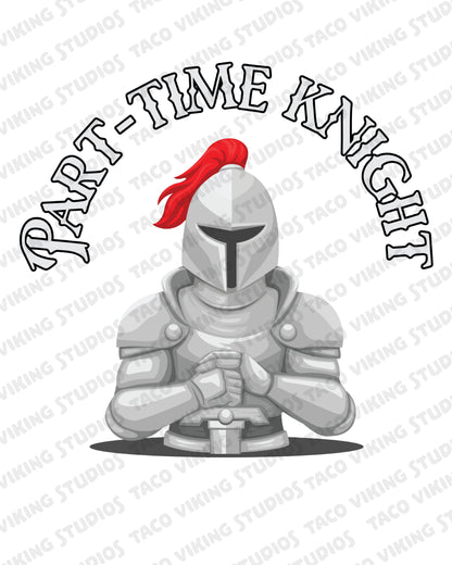 "Part-Time Knight" Art Print
