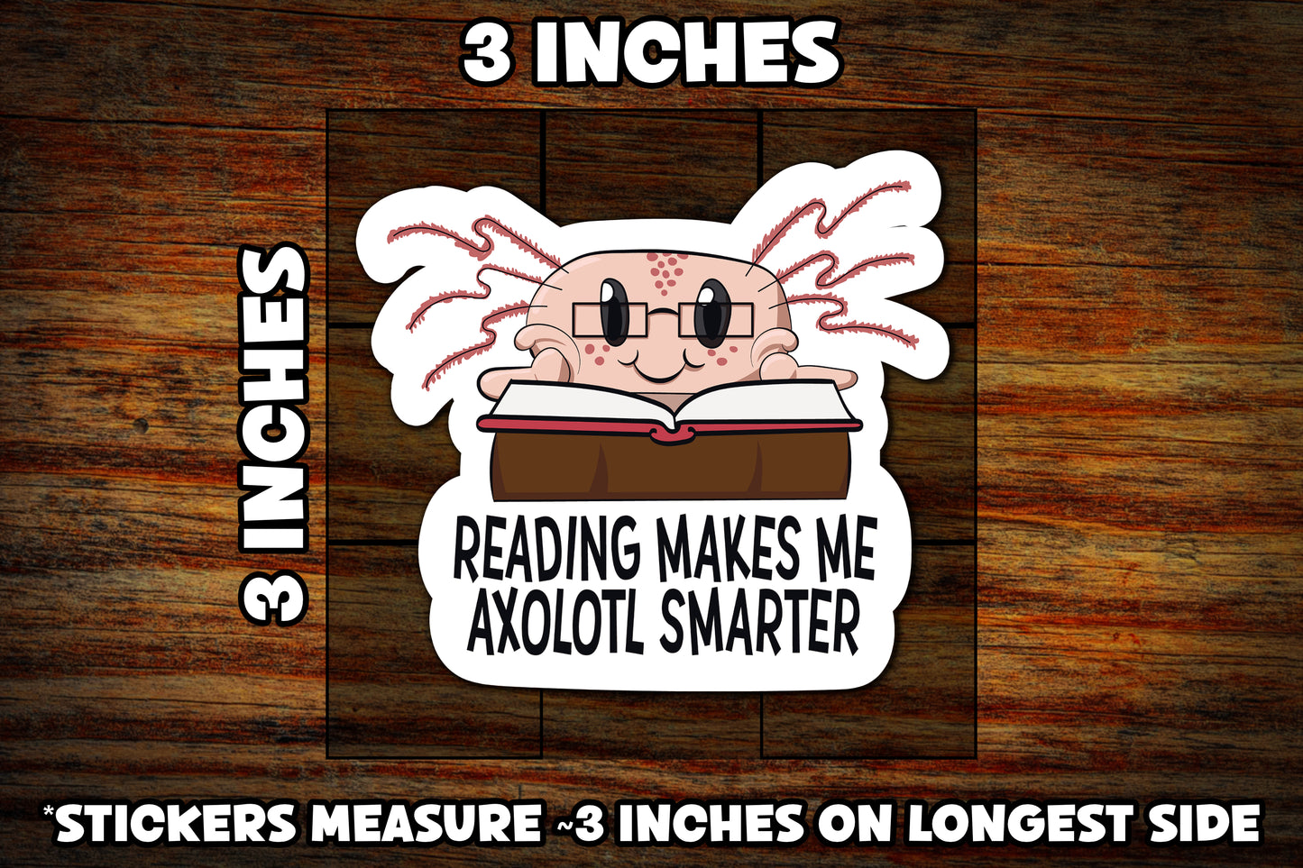 "Reading Makes Me Axolotl Smarter" Vinyl Sticker