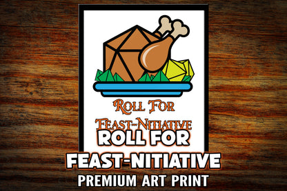 "Roll for Feast-Nitiative" Art Print