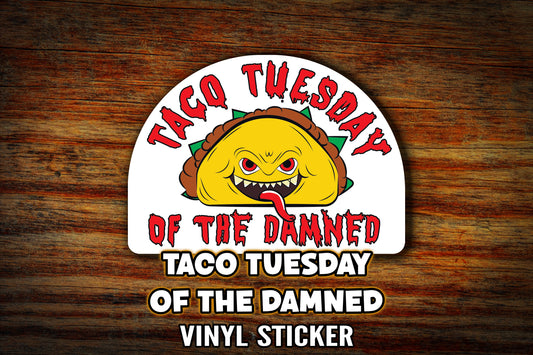 "Taco Tuesday of the Damned" Vinyl Sticker
